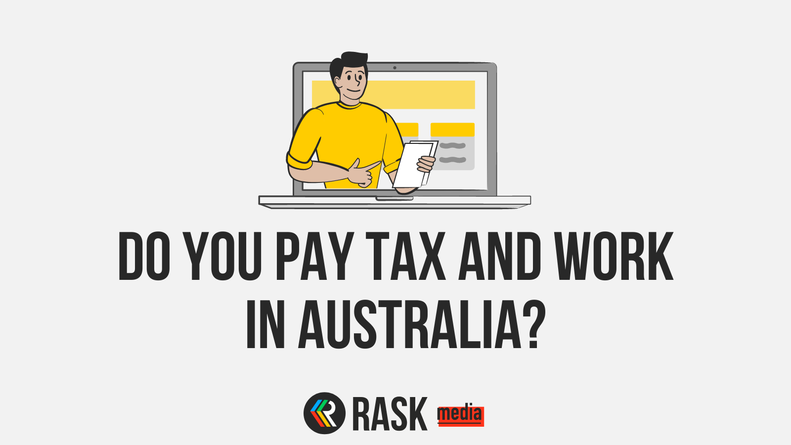 do-you-pay-tax-and-work-in-australia-you-need-to-know-this-rask-media